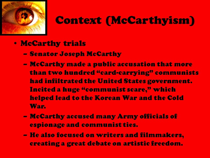 Context (McCarthyism) McCarthy trials Senator Joseph McCarthy McCarthy made a public accusation that more